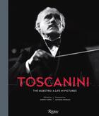 Couverture du livre « Toscanini ; the maestro : a life in pictures » de Marco Capra et Antonio Pappano aux éditions Rizzoli