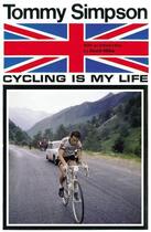 Couverture du livre « Cycling is My Life » de Simpson Tommy aux éditions Random House Digital