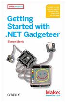 Couverture du livre « Getting Started with .NET Gadgeteer » de Simon Monk aux éditions O'reilly Media