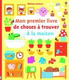 Couverture du livre « Mon premier livre de choses à trouver ; à la maison » de Fiona Watt aux éditions Usborne