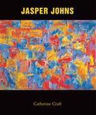 Couverture du livre « Jasper Johns » de Catherine Craft aux éditions Parkstone International