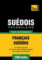 Couverture du livre « Vocabulaire Français-Suédois pour l'autoformation - 7000 mots » de Andrey Taranov aux éditions T&p Books