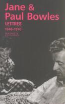 Couverture du livre « Lettres 1946-1970 » de Bowles-J+P aux éditions Hachette Litteratures