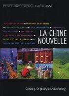Couverture du livre « La Chine nouvelle » de Cyrille Javary et Alain Wang aux éditions Larousse