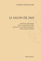 Couverture du livre « Le salon de 1845 » de Charles Baudelaire aux éditions Slatkine Reprints