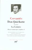 Couverture du livre « Oeuvres romanesques complètes Tome 1 ; la Galatée ; don Quichotte de la Manche » de Miguel De Cervantes Saavedra aux éditions Gallimard