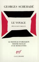 Couverture du livre « Le voyage - piece en huit tableaux » de Georges Schehade aux éditions Gallimard
