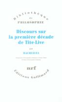 Couverture du livre « Discours sur la premiere decade de tite-live » de Machiavel/Fontana aux éditions Gallimard