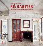 Couverture du livre « Re-habiter : réutiliser, transformer, expérimenter » de Olivier Darmon aux éditions Alternatives