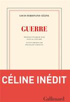 Couverture du livre « Guerre » de Louis-Ferdinand Celine aux éditions Gallimard