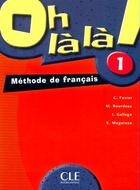 Couverture du livre « Oh la la 1 de francais eleve » de Favret/Bourdeau aux éditions Cle International