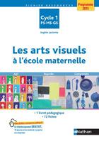 Couverture du livre « Les arts visuels à l'école maternelle » de Sophie Laclotte aux éditions Nathan