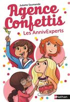 Couverture du livre « Agence Confettis Tome 1 : les Annivexperts » de Helene Canac et Juliette Saumande aux éditions Nathan