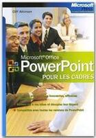 Couverture du livre « Powerpoint Pour Les Cadres - Concevez Des Presentations Convaincantes - Livre+Complements En Ligne » de Atkinson aux éditions Microsoft Press