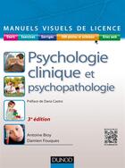 Couverture du livre « Manuel visuel de psychologie clinique et psychopathologie (3e édition) » de Damien Fouques et Antoine Bioy aux éditions Dunod