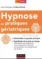 Couverture du livre « Hypnose en pratiques gériatriques » de Marie Floccia aux éditions Dunod