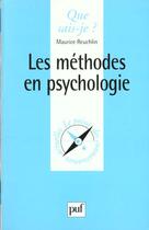 Couverture du livre « Methodes en psychologie (les) » de Maurice Reuchlin aux éditions Que Sais-je ?