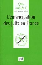 Couverture du livre « L'émancipation des Juifs en France » de Rita Hermont-Belot aux éditions Que Sais-je ?
