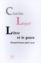 Couverture du livre « L'être et le genre ; homme/femme après Lacan » de Clotilde Leguil aux éditions Puf