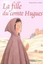 Couverture du livre « La fille du comte hugues » de Brisou-Pellen Evelyn aux éditions Casterman