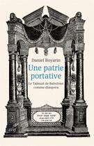 Couverture du livre « Une patrie portative ; le Talmud de Babylone comme diaspora » de Daniel Boyarin aux éditions Cerf