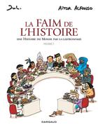 Couverture du livre « La faim de l'Histoire, une histoire du monde par la gastronomie Tome 1 » de Jul et Alfonso Aitor aux éditions Dargaud
