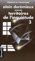 Couverture du livre « Territoires de l'inquietude - 15 recits de terreur » de Alain Doremieux aux éditions Denoel
