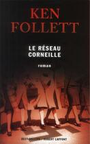 Couverture du livre « Le réseau Corneille » de Ken Follett aux éditions Robert Laffont