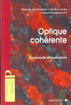 Couverture du livre « Optique Coherente : Fondements Et Applications » de Kurz et Lauterbom aux éditions Elsevier-masson