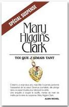 Couverture du livre « Toi que j'aimais tant » de Mary Higgins Clark aux éditions Albin Michel