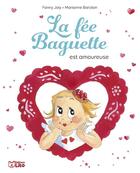 Couverture du livre « La fee baguette est amoureuse » de Fanny Joly et Marianne Barcilon aux éditions Lito
