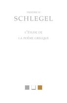 Couverture du livre « Étude de la poésie grecque » de Friedrich Schlegel aux éditions Belles Lettres