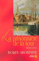 Couverture du livre « La prisonnière de la tour ; dédicaces I » de Boris Akounine aux éditions Presses De La Cite