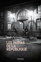 Couverture du livre « Les parias de la République » de Maxime Tandonnet aux éditions Perrin
