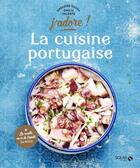 Couverture du livre « J'ADORE ; la cuisine portugaise » de Gregoire Osoha et Emilia Valente aux éditions Solar