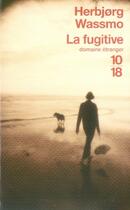 Couverture du livre « La fugitive » de HerbjØRg Wassmo aux éditions 10/18