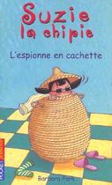 Couverture du livre « Suzie la chipie - tome 4 l'espionne en cachette - vol04 » de Park/Bongrand aux éditions Pocket Jeunesse