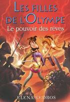 Couverture du livre « Les filles de l'Olympe t.2 ; le pouvoir des rêves » de Elena Kedros aux éditions 12-21