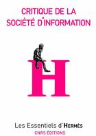 Couverture du livre « Critique de la société d'information » de Jean-Paul Lafrance aux éditions Cnrs