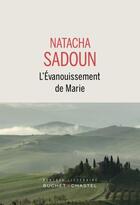 Couverture du livre « L'évanouissement de Marie » de Natacha Sadoun aux éditions Buchet Chastel