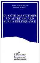 Couverture du livre « Du cote des victimes - un autre regard sur la delinquance » de Philippe Robert aux éditions Editions L'harmattan