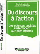 Couverture du livre « Du discours a l'action : les sciences sociales s'interrogent sur elles-memes » de Jean-Pierre Boutinet aux éditions Editions L'harmattan