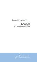 Couverture du livre « KAMYLL » de Julande Lamery aux éditions Le Manuscrit