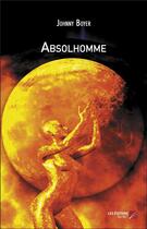 Couverture du livre « Absolhomme » de Johnny Boyer aux éditions Editions Du Net