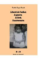 Couverture du livre « Liberté de l'enfant, la guerre, la forêt, l'anniversaire » de Longeni Dorothee Basosila aux éditions Books On Demand