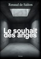 Couverture du livre « Le souhait des anges » de Renaud De Saléon aux éditions Books On Demand