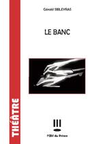 Couverture du livre « Le banc » de Gerald Sibleyras aux éditions L'oeil Du Prince