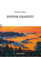 Couverture du livre « Infinis graffiti » de Claude Londner aux éditions Complicites