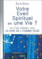 Couverture du livre « Votre éveil spirituel en une vie ? » de Selim Aissel aux éditions Ecce