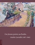 Couverture du livre « Une femme peintre au Pouldu ; Andrée Lavieille (1887-1960) » de  aux éditions Le Livre D'art